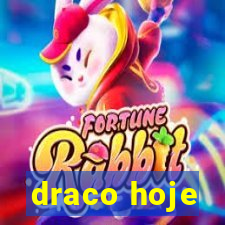 draco hoje